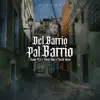 Del Barrio Pal Barrio (feat. Turek Hem) - Single album lyrics, reviews, download