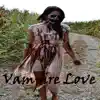 Vampire Love - Single album lyrics, reviews, download