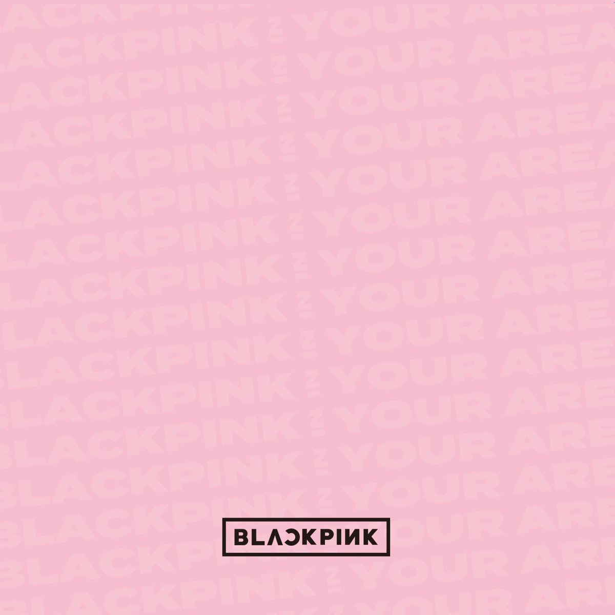 ‎BLACKPINK IN YOUR AREA by BLACKPINK on Apple Music