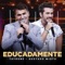 Educadamente - Tayrone & Gustavo Mioto lyrics