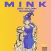 Mink (feat. Summrs) - Single album lyrics, reviews, download