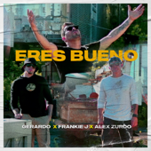 Eres Bueno - Gerardo, Frankie J & Alex Zurdo