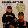 Hijos de la Luna y el Sol - Single album lyrics, reviews, download