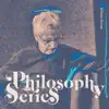 Philosophy Series - Single album lyrics, reviews, download
