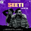 Seeti Maar Ke - Single