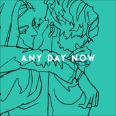 ANY DAY NOW artwork