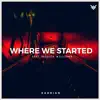 Where We Started (feat. Jessica Williams) - Single album lyrics, reviews, download