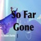 So Far Gone (feat. Shawn Charles) - CamRox lyrics