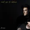 Need You To Believe - Single album lyrics, reviews, download