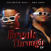 Break Through - UNLIMITED SOUL & DBN Gogo