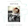 Keep Calm & Listen to the Piano album lyrics, reviews, download