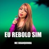 Eu Rebolo Sim by Mc Branquinha iTunes Track 2