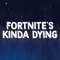 Fortnite's Kinda Dying artwork