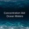 !!!" Concentration Aid Ocean Waters"!!! album lyrics, reviews, download
