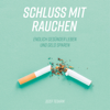 Schluss mit Rauchen [Quit Smoking]: Endlich gesünder leben und Geld sparen [Finally Live Healthier and Save Money] (Unabridged) - Jozef Tesarik