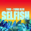 Selfish - Single album lyrics, reviews, download