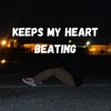 Keeps My Heart Beating - Single