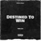 Destined To Win - YMM Capo lyrics