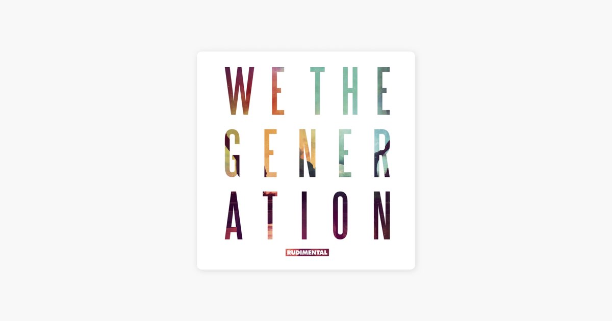 I will be heard. Bloodstream Rudimental. Rudimental lay it all on me. Love Ain't just a Word (feat. Anne-Marie & Dizzee Rascal). We the Generation.