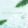God Only Knows - Lilia Tracie