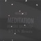 Meditation - Indigo 132 lyrics