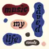 Music Saved My Life - Single album lyrics, reviews, download