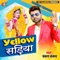 Yellow Sadiya - Chandan Chanchal lyrics