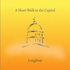 A Short Walk to the Capitol by Longboat album reviews, ratings, credits