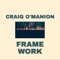 Framework - Craig O'Manion lyrics