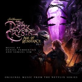 The Dark Crystal: Age of Resistance, Vol. 2 (Music from the Netflix Original Series) artwork