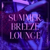 Summer Breeze Lounge, Vol. 2