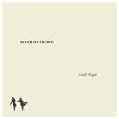 Bo Armstrong - Get It Right