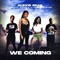 We Coming (feat. Lil Strap, A-Fazo & Justice) - Single