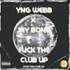 F**k the Club Up (feat. jay bone) - Single album lyrics, reviews, download