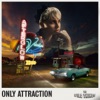 Only Attraction - Single