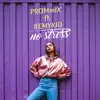 No stress (feat. Remykid) - Single album lyrics, reviews, download