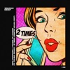 2 Times (Dimitri Vegas Edit) [feat. Polina Grace] - Single