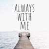 Always With Me - Single