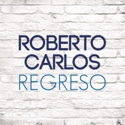 Roberto Carlos - Regreso