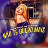 Não Te Quero Mais - Single