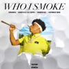 Who I Smoke by Spinabenz, Yungeen Ace, FastMoney Goon, Whoppa Wit Da Choppa iTunes Track 1