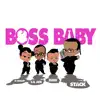 BOSSBABY (feat. BOSSBABY, Lil Ace & ZuZu) - Single album lyrics, reviews, download