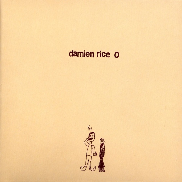 O - Damien Rice