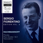 Fiorentino Edition, Vol. 3: Rachmaninoff: Preludes, Piano Sonatas 1 & 2, Transcriptions artwork