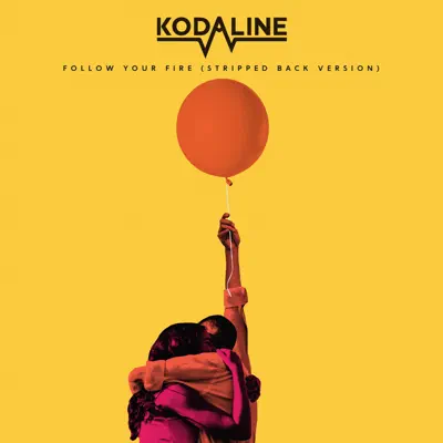 Follow Your Fire (Stripped Back Version) - Single - Kodaline