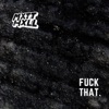 Fuck That - Single