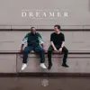 Stream & download Dreamer (Remixes, Vol. 2) - Single