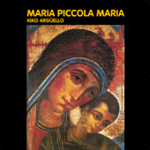 Maria Piccola Maria - Kiko Arguello