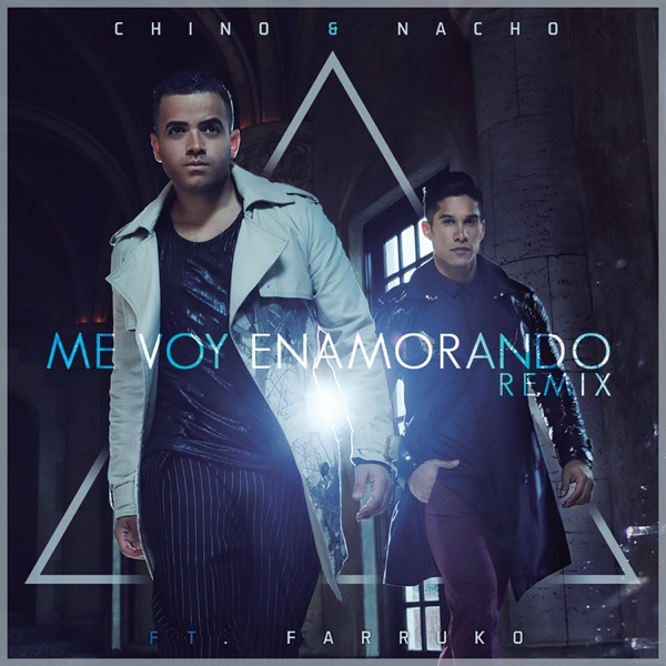 Me Voy Enamorando (Remix) [feat. Farruko] - Single - Chino & Nacho