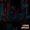 Love Space - Single